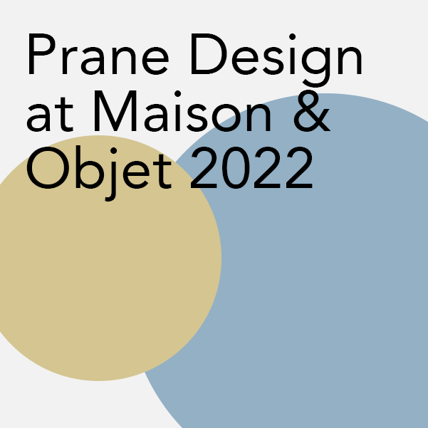 Prane Design Maison & Objet 2022